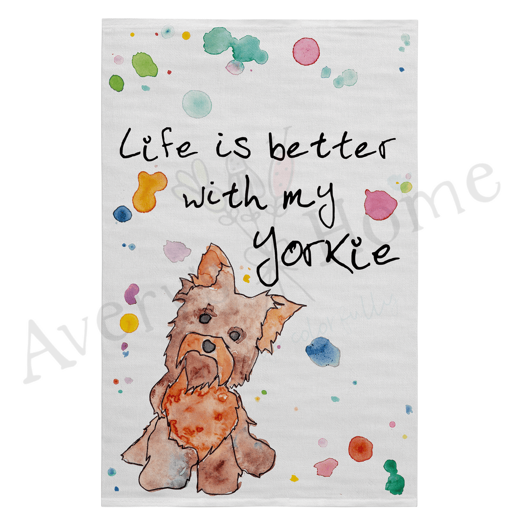 Life is Better with My Yorkie Dog Flour Sack Dish Towel