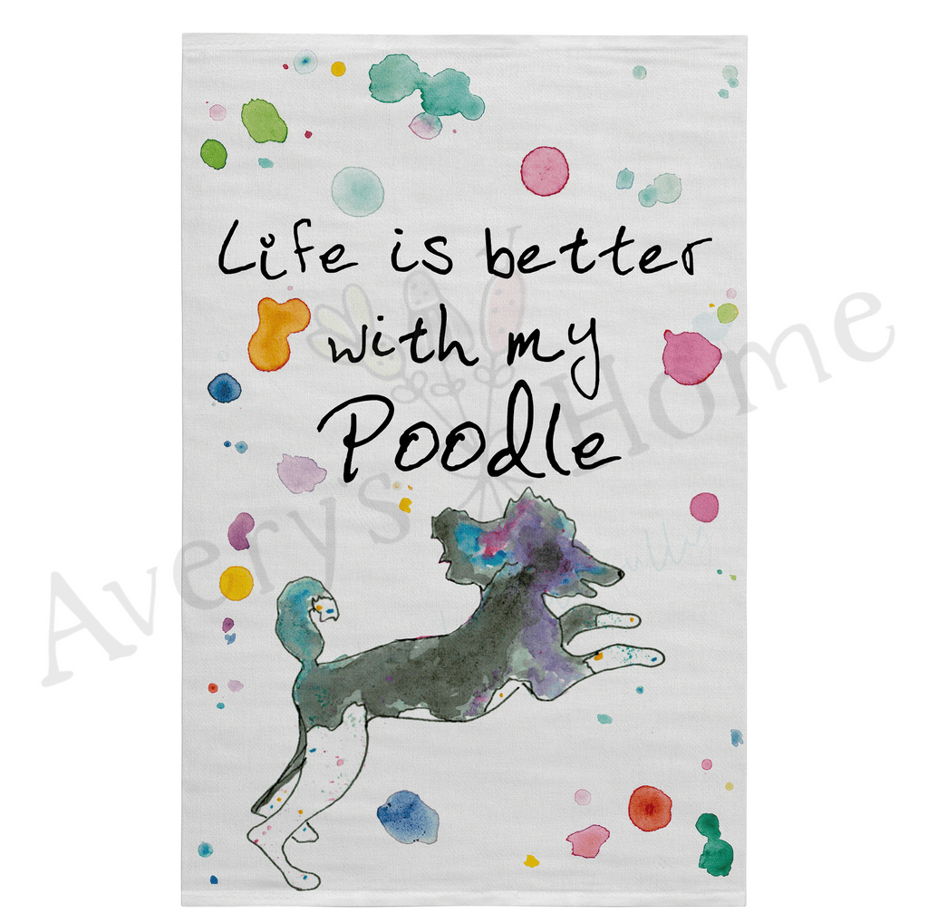 Life is Better with My Poodle Dog Flour Sack Dish Towel