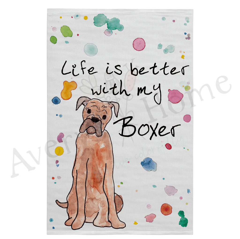 Life is Better with My Boxer Dog Flour Sack Dish Towel