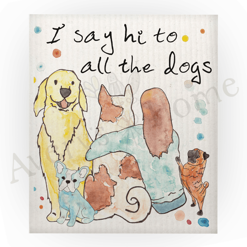 I Like to Say Hi to Dogs Swedish Dish Cloth (Sold as set of 4)