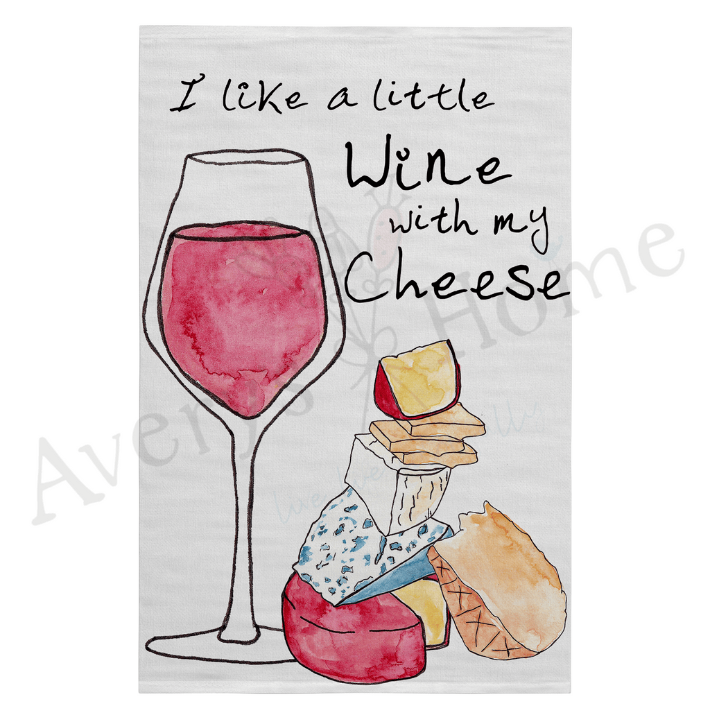 I Like a Little Wine with My Cheese Funny Flour Sack Dish Towel