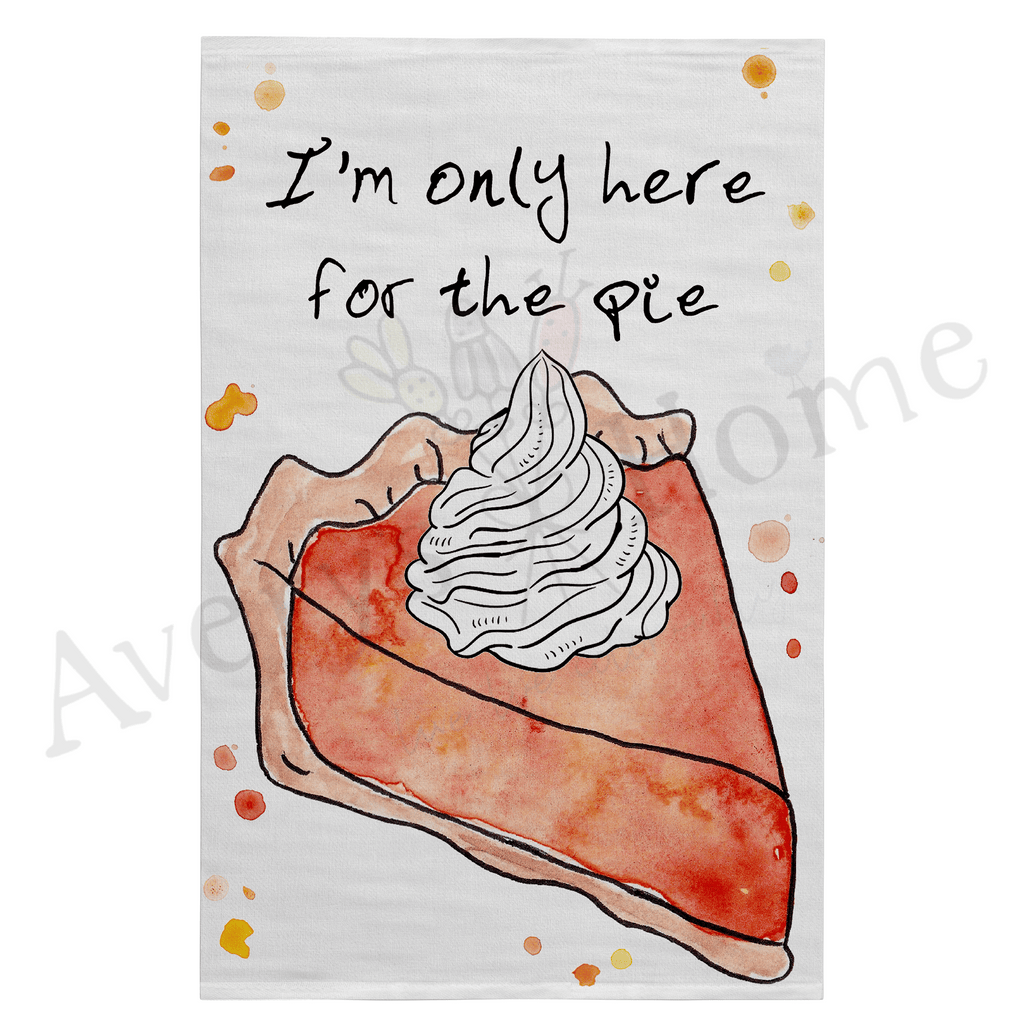 I'm Only Here for the Pumpkin Pie Flour Sack Dish Towel