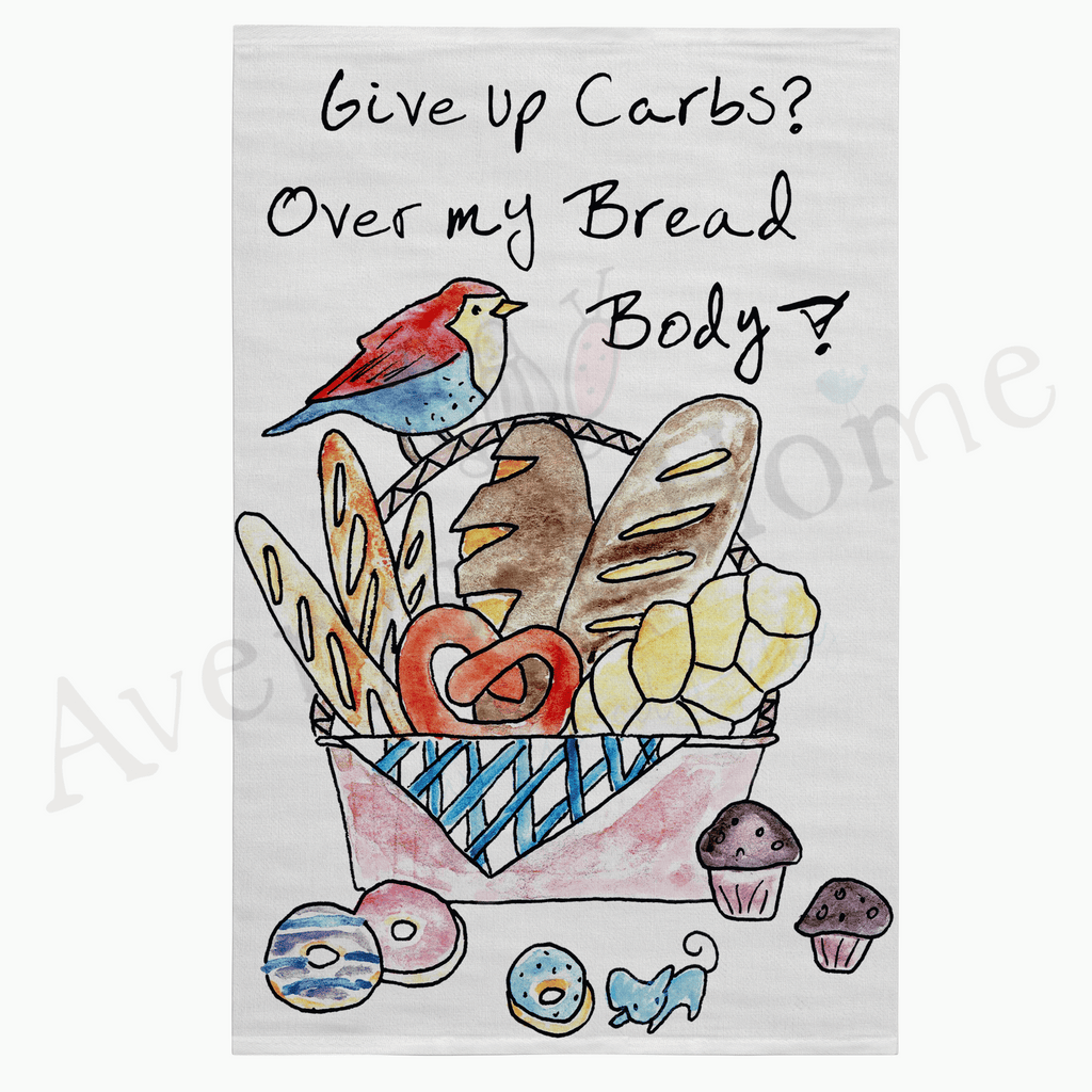 Give Up Carbs - Never Funny Flour Sack Dish Towel
