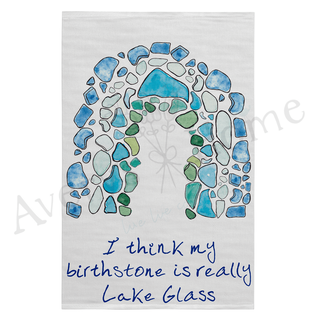 Lake Glass is My Birthstone Flour Sack Dish Towel